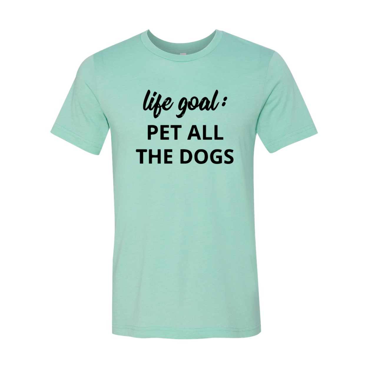 DT0529 Life Goal To Pet All Dogs Shirt in various colors, showcasing its unisex design and soft fabric.