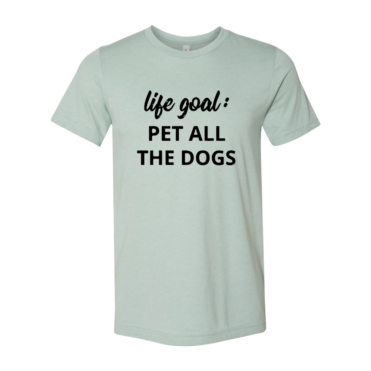 DT0529 Life Goal To Pet All Dogs Shirt in various colors, showcasing its unisex design and soft fabric.