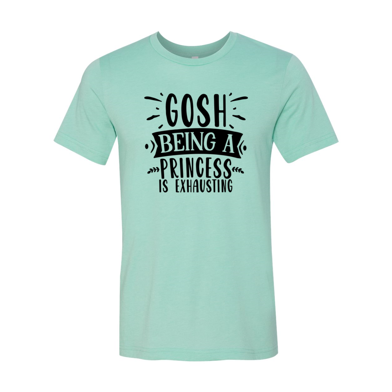 DT0639 unisex T-shirt featuring 'Gosh Being a Princess is Exhausting' design, made from soft ring spun cotton, available in multiple colors.
