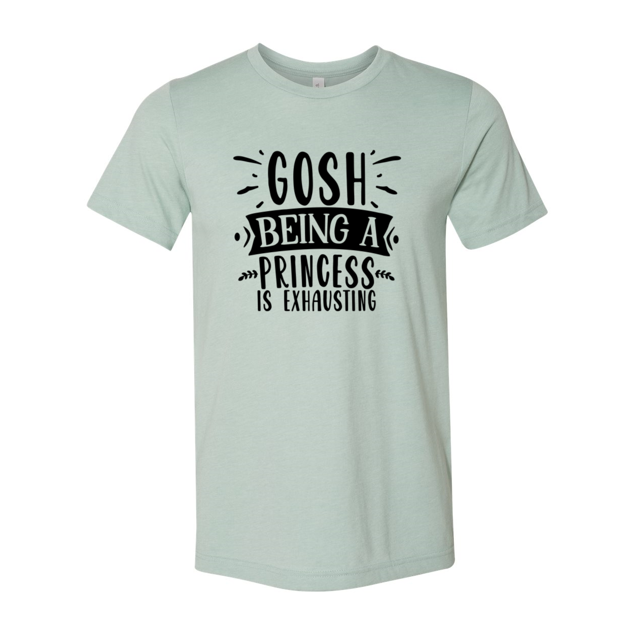 DT0639 unisex T-shirt featuring 'Gosh Being a Princess is Exhausting' design, made from soft ring spun cotton, available in multiple colors.