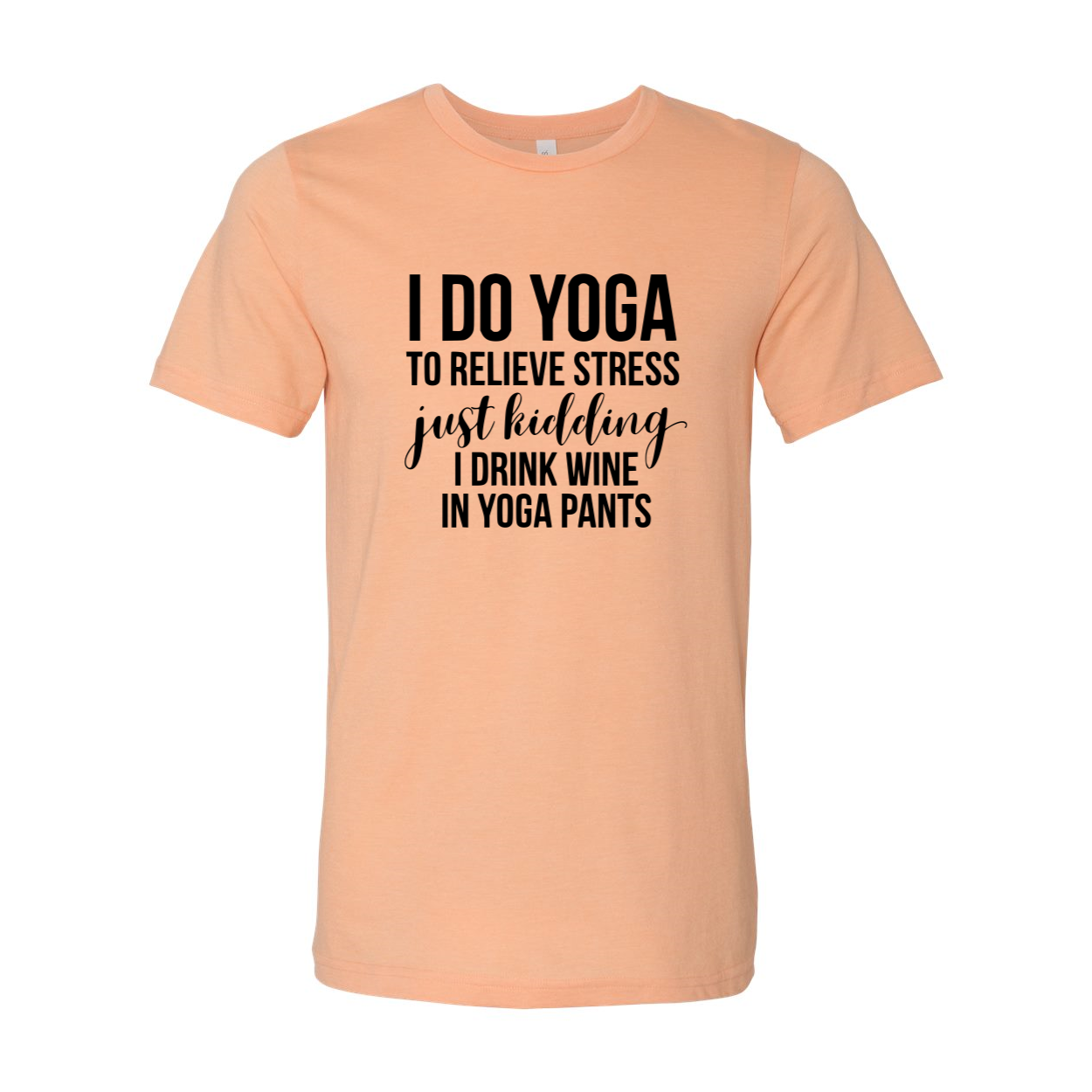 Unisex T-shirt featuring the phrase 'I Do Yoga To Relieve Stress' in a comfortable and stylish design, available in multiple colors.