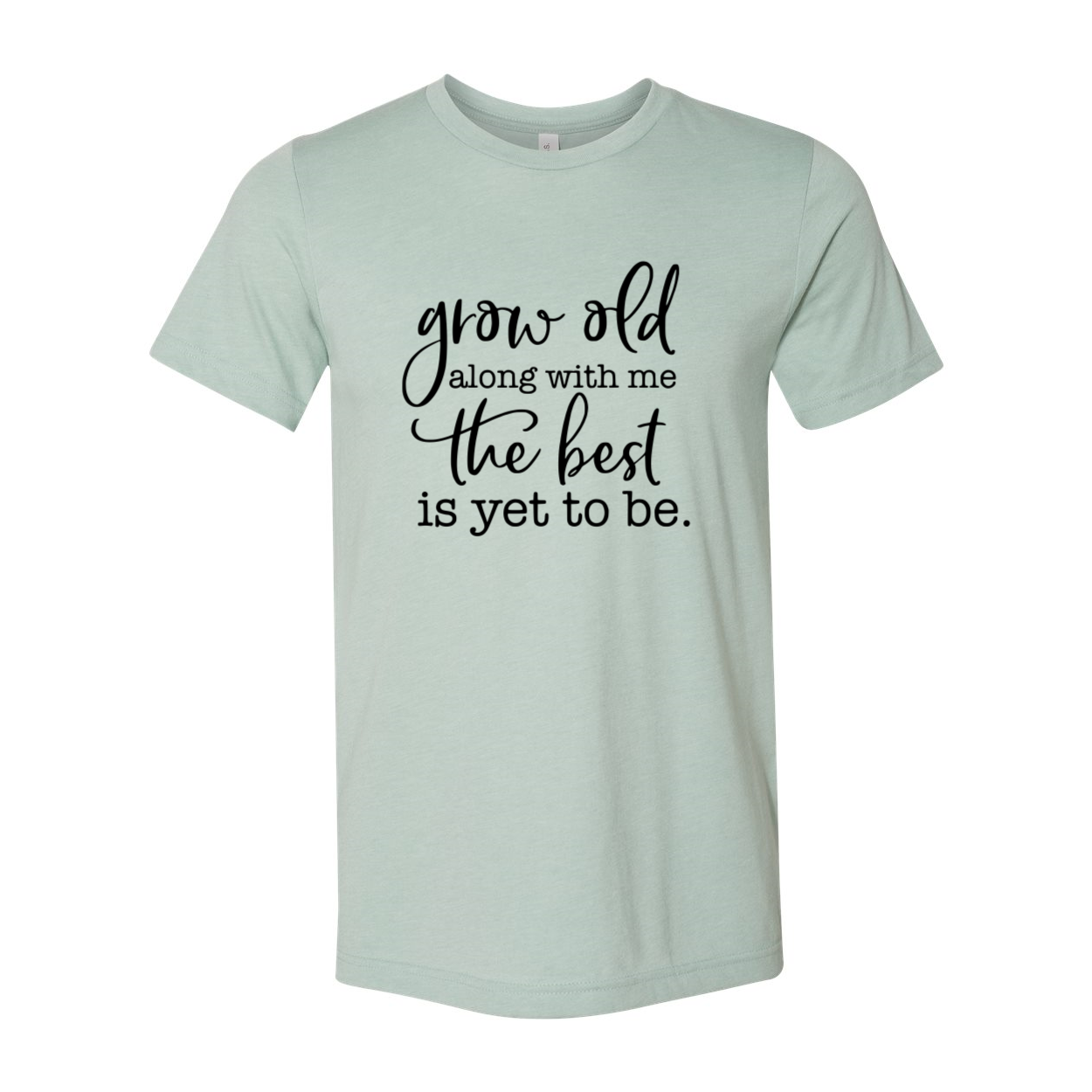 DT0888 Grow Old Along With The Best Shirt in various colors, showcasing its soft fabric and stylish design.