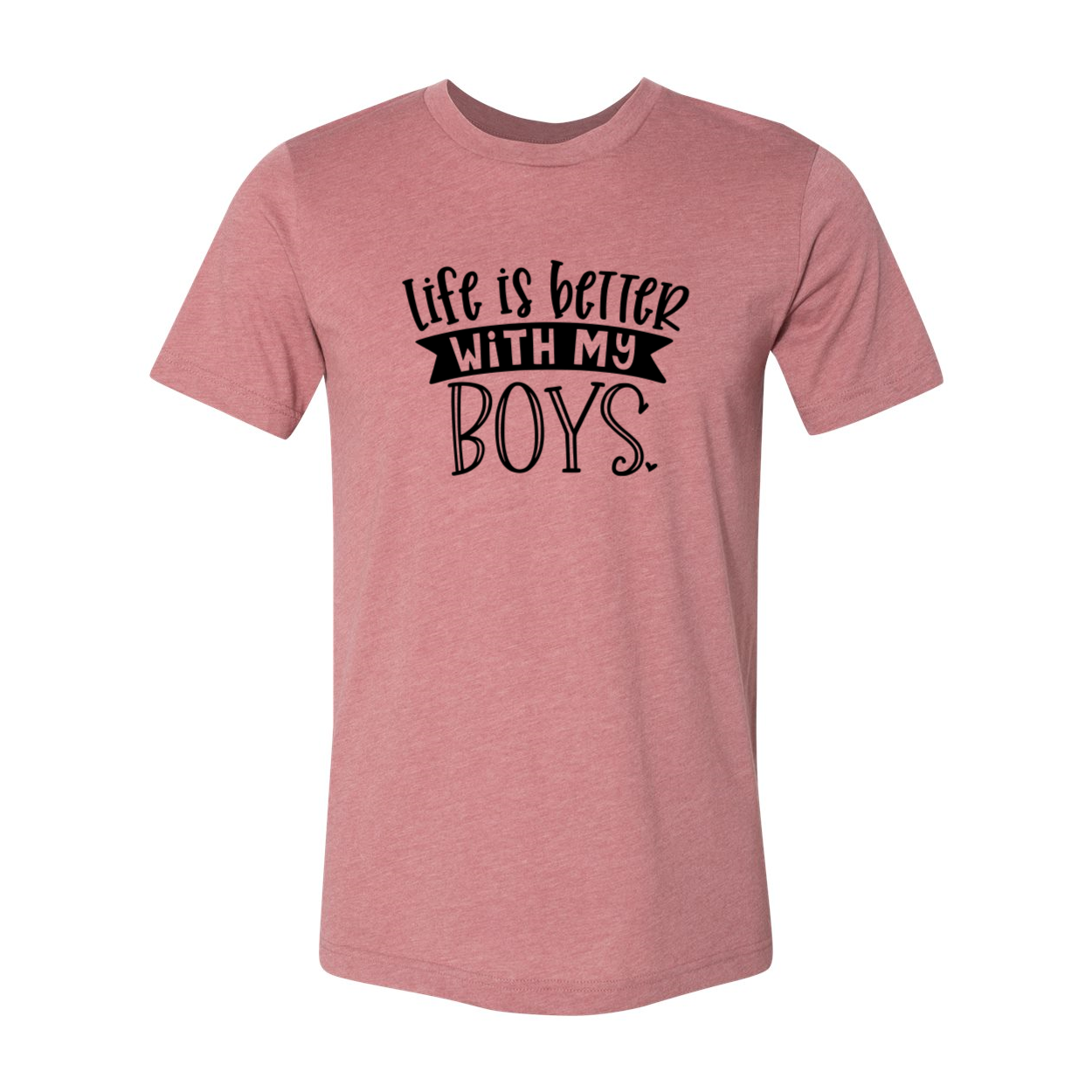 DT1005 Unisex T-shirt featuring 'Life is better with my boys' print, available in multiple colors and sizes.