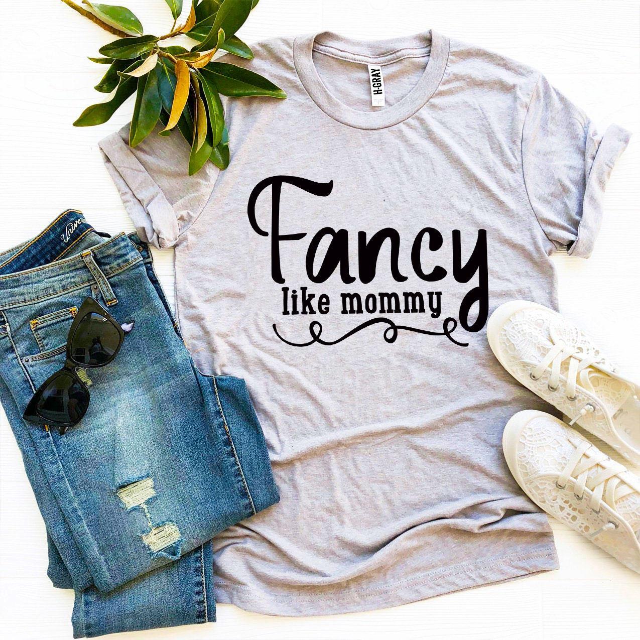 Fancy Like Mommy T-shirt made of premium ring spun cotton with a stylish design and soft textile flex print.