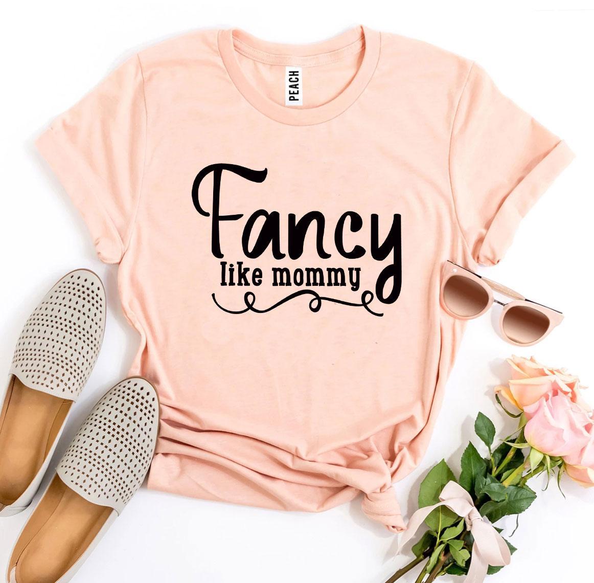 Fancy Like Mommy T-shirt made of premium ring spun cotton with a stylish design and soft textile flex print.