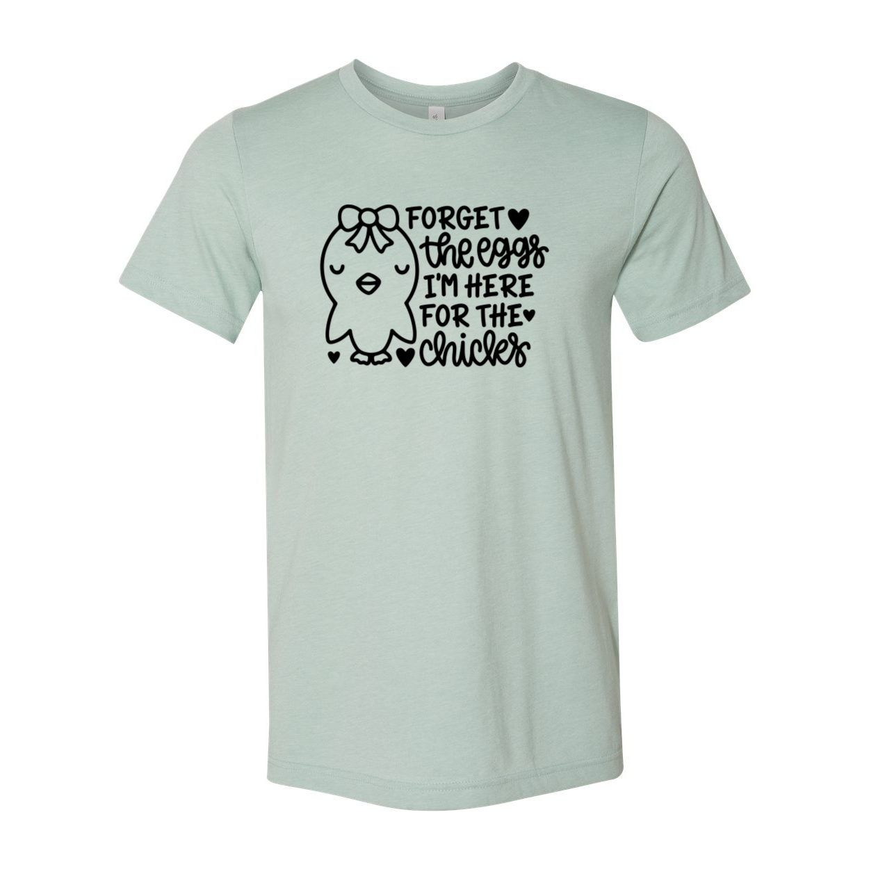 Unisex T-shirt featuring the phrase 'Forget The Eggs I'm Here For the Chick' in vibrant print, made from soft ring spun cotton.