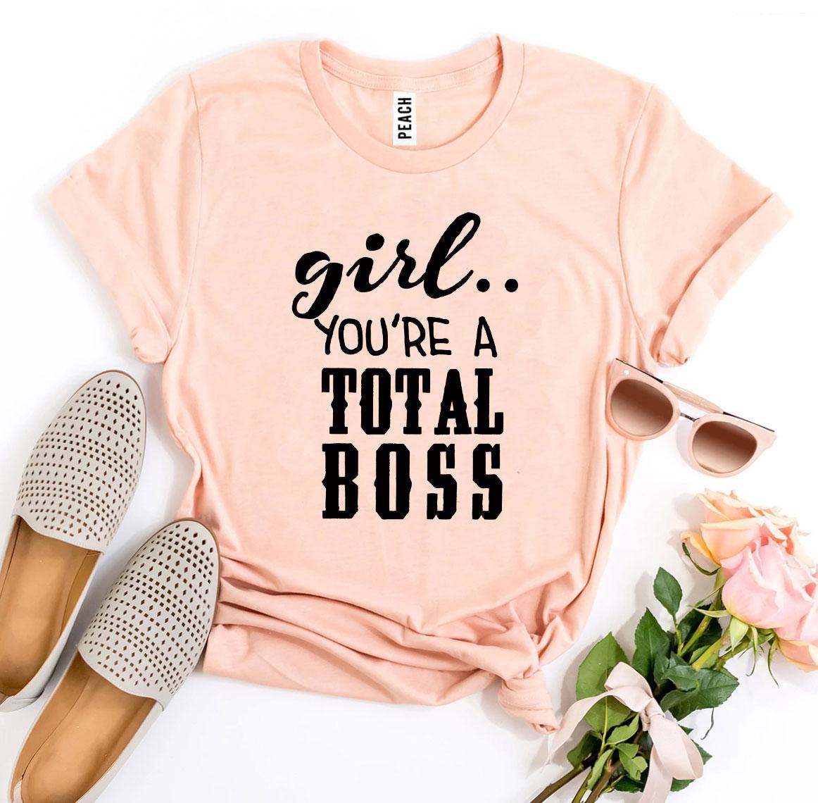 A stylish 'Girl You’re a Total Boss' T-shirt made from premium ring spun cotton, featuring a bold flex print design.