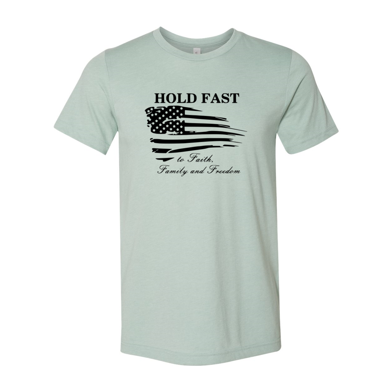 A unisex T-shirt featuring the phrase 'Hold Fast To Faith, Family And Freedom' printed on a soft, ring spun cotton fabric, available in multiple colors.