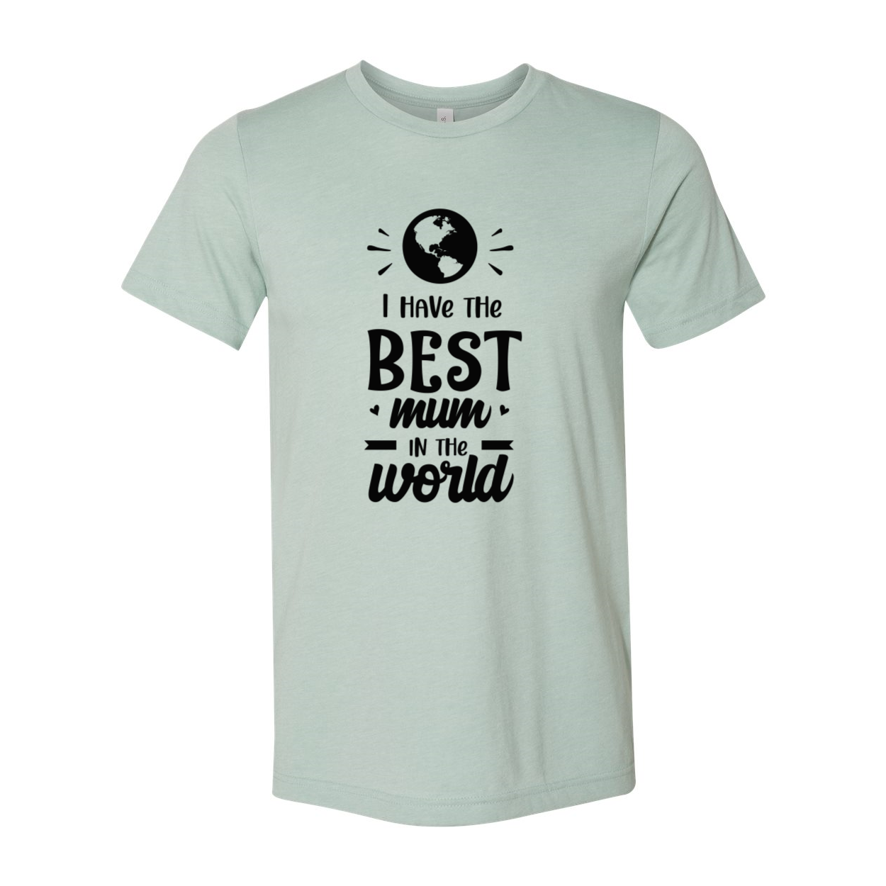 Unisex T-shirt with 'I have The Best Mom In The World' print, available in multiple colors and sizes.