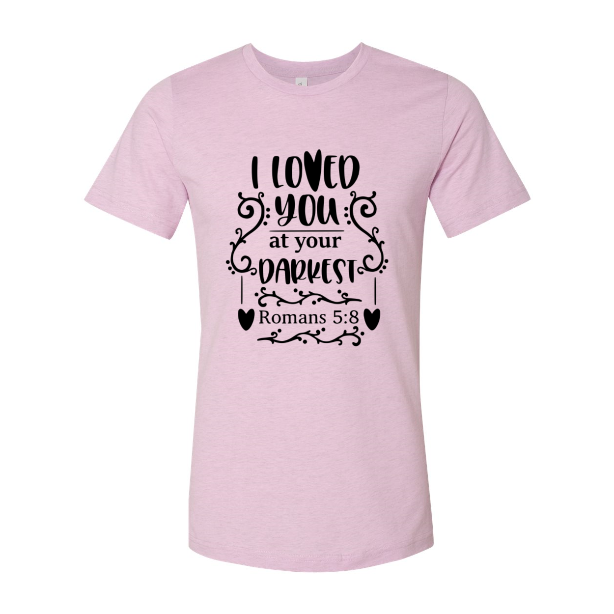 I Loved You At Your Darkest Shirt displayed in multiple colors, showcasing its soft fabric and stylish design.