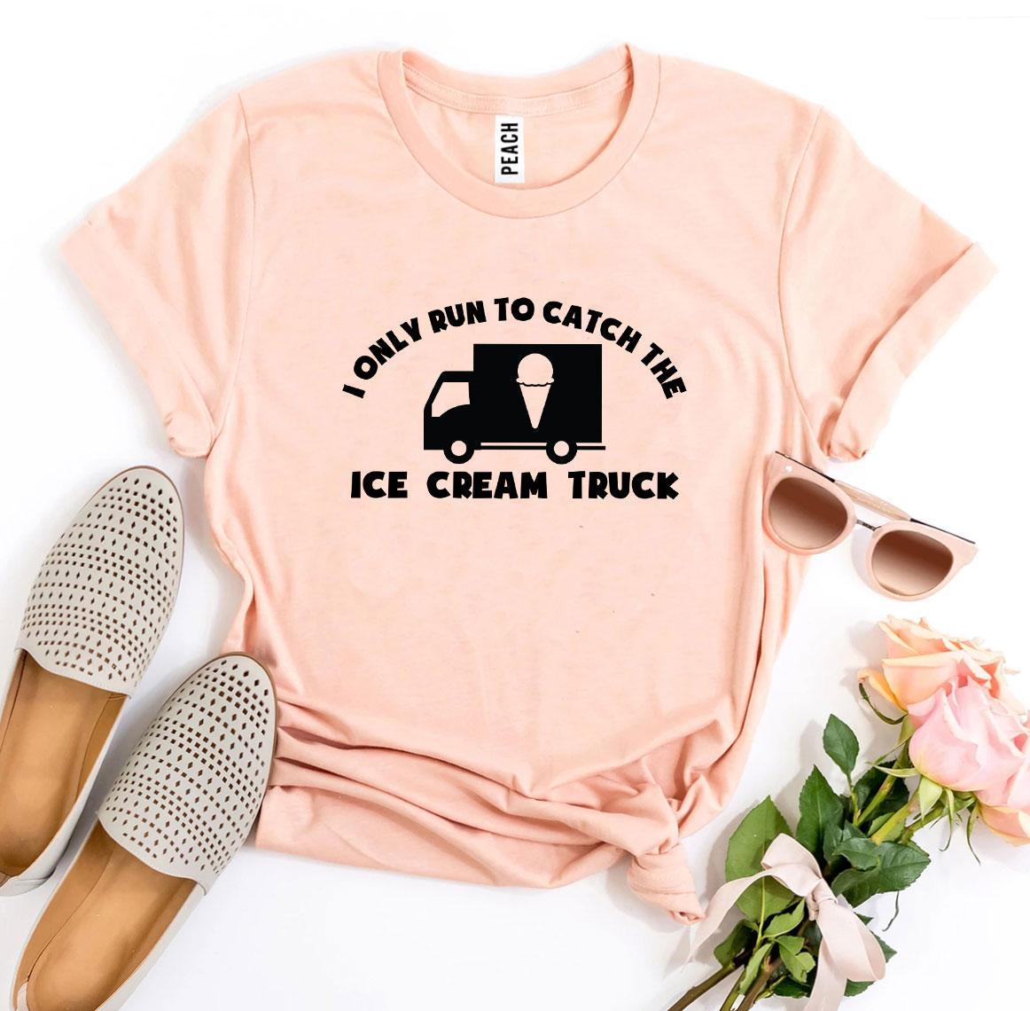 A humorous t-shirt featuring the phrase 'I Only Run To Catch The Ice Cream Truck', made from soft ring spun cotton.