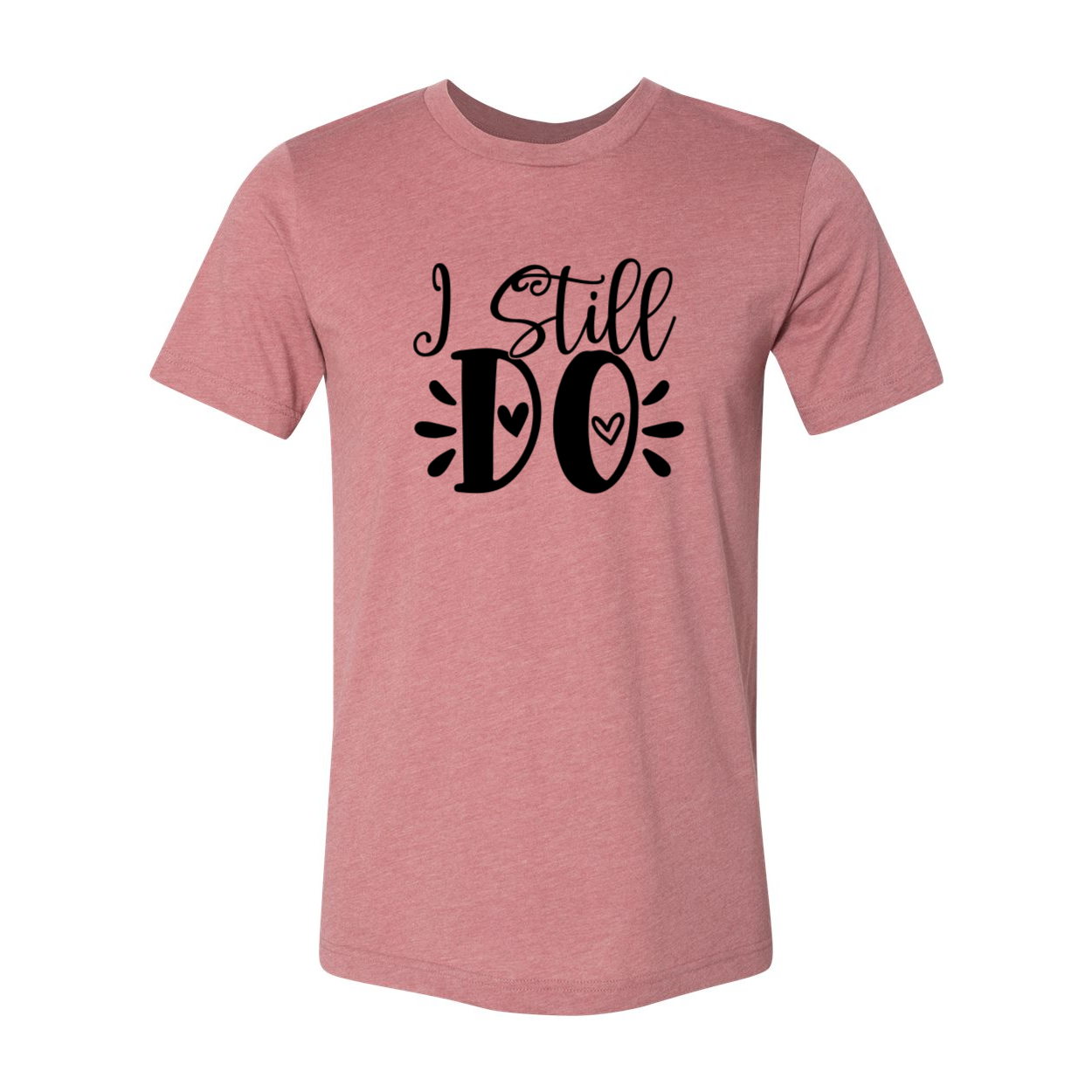 I Still Do T-shirt in various colors, showcasing its comfortable fit and stylish design.
