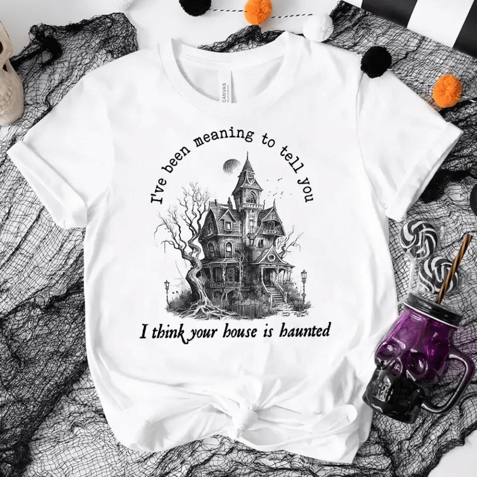 I Think You're House Is Haunted Halloween T-shirt featuring a spooky design, made from 100% Ringspun Cotton, perfect for Halloween celebrations.