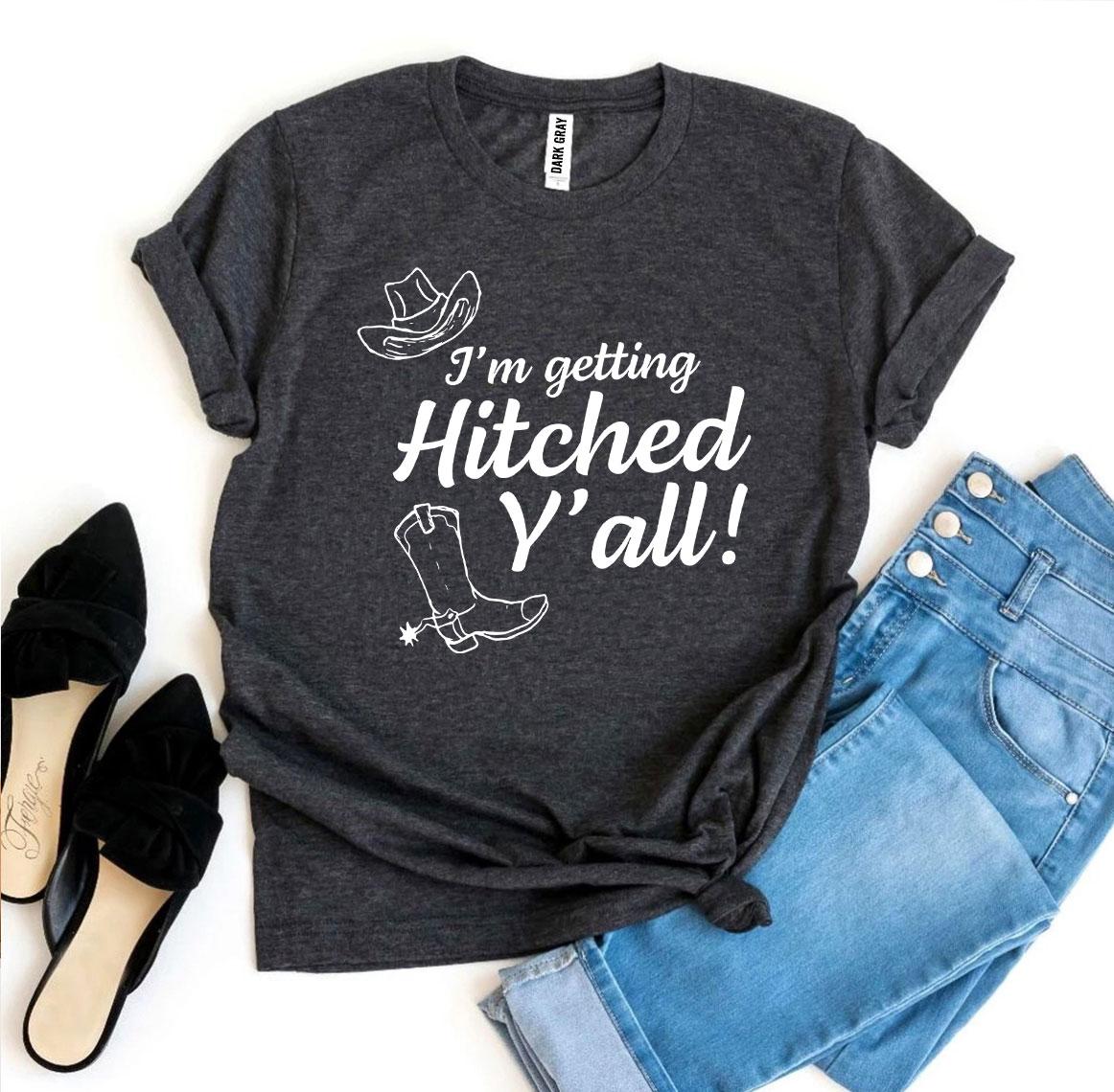 A stylish 'I’m Getting Hitched Y’all!' T-shirt made from premium ring spun cotton, featuring a vibrant flex print design.