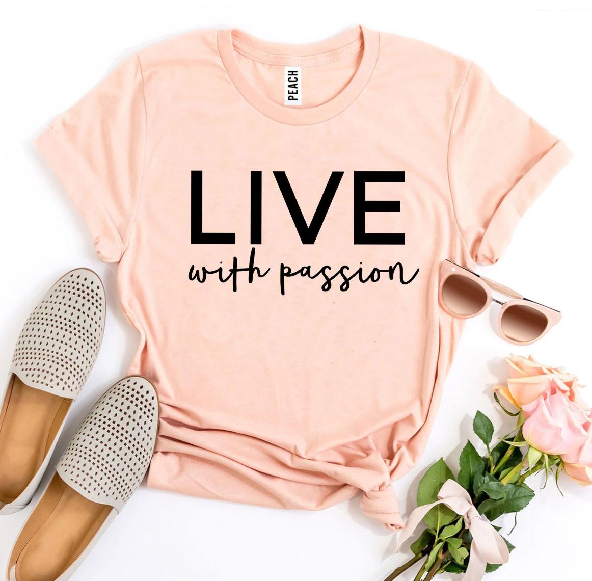 Live With Passion T-shirt made from premium ring spun cotton, featuring a vibrant flex print design.