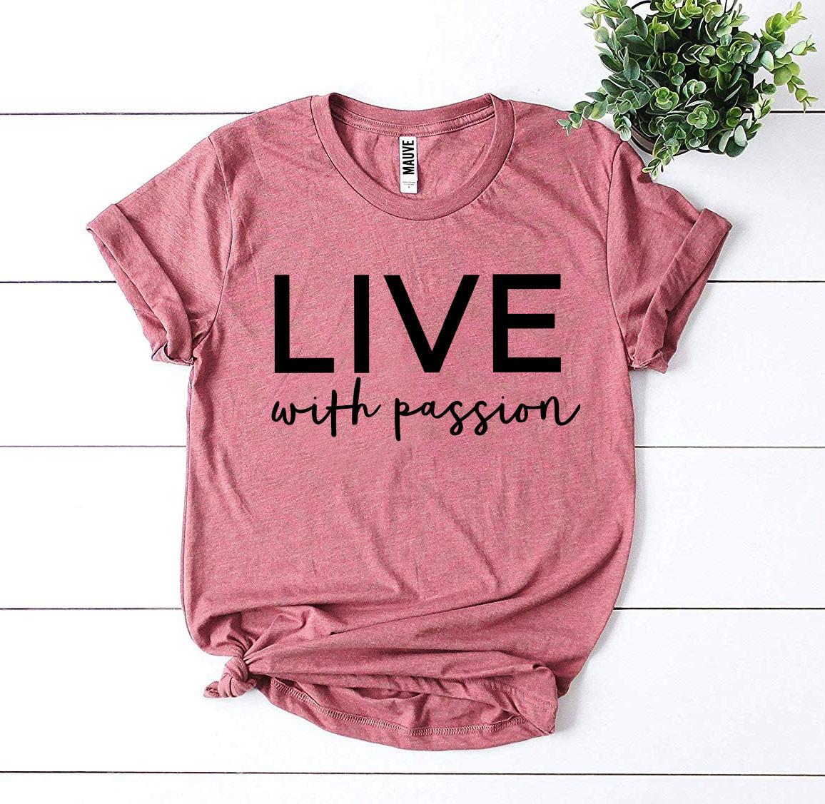 Live With Passion T-shirt made from premium ring spun cotton, featuring a vibrant flex print design.