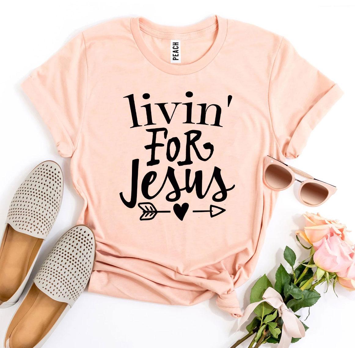 Livin For Jesus T-shirt made of premium ring spun cotton with a vibrant flex print design.