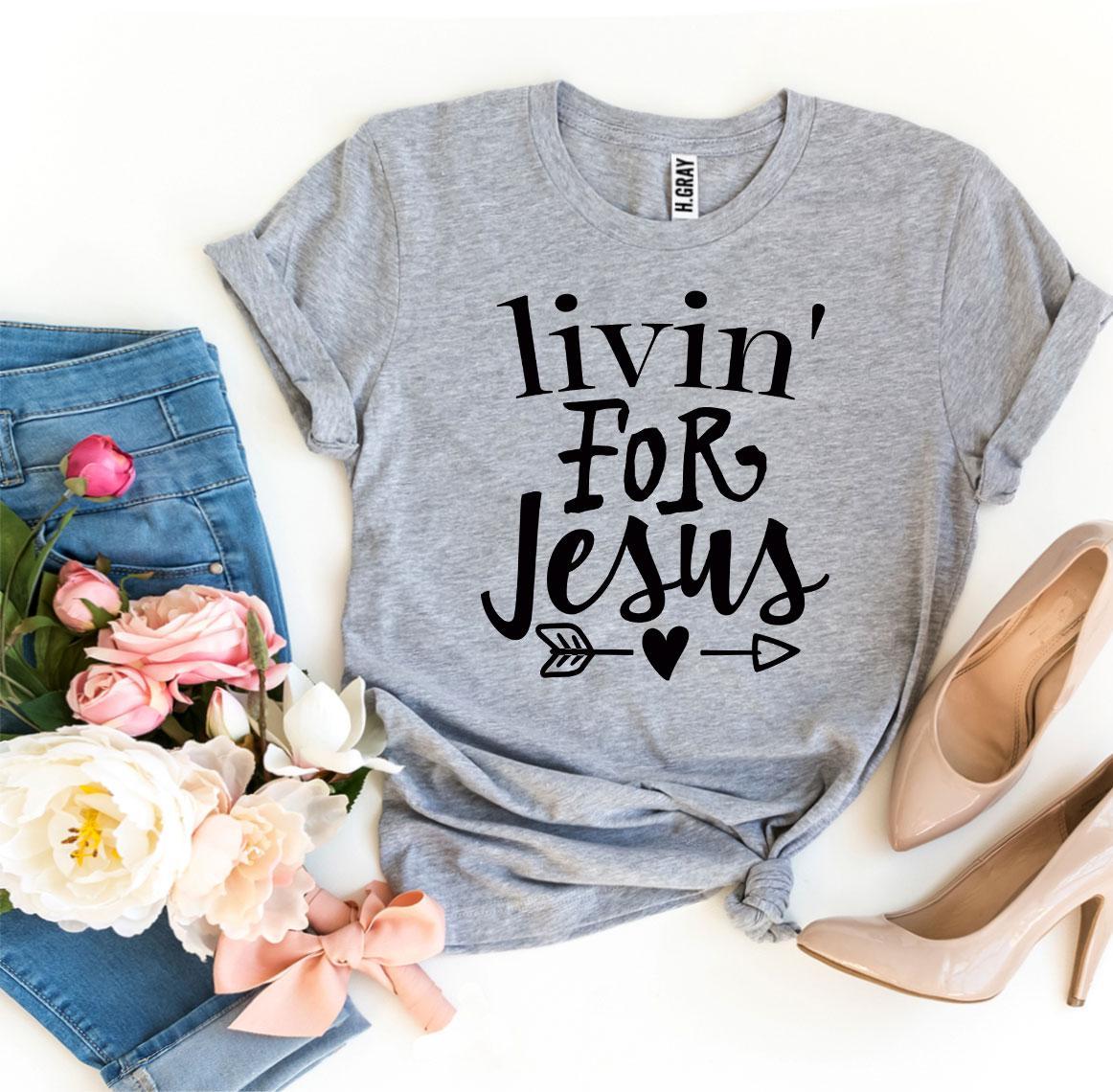 Livin For Jesus T-shirt made of premium ring spun cotton with a vibrant flex print design.