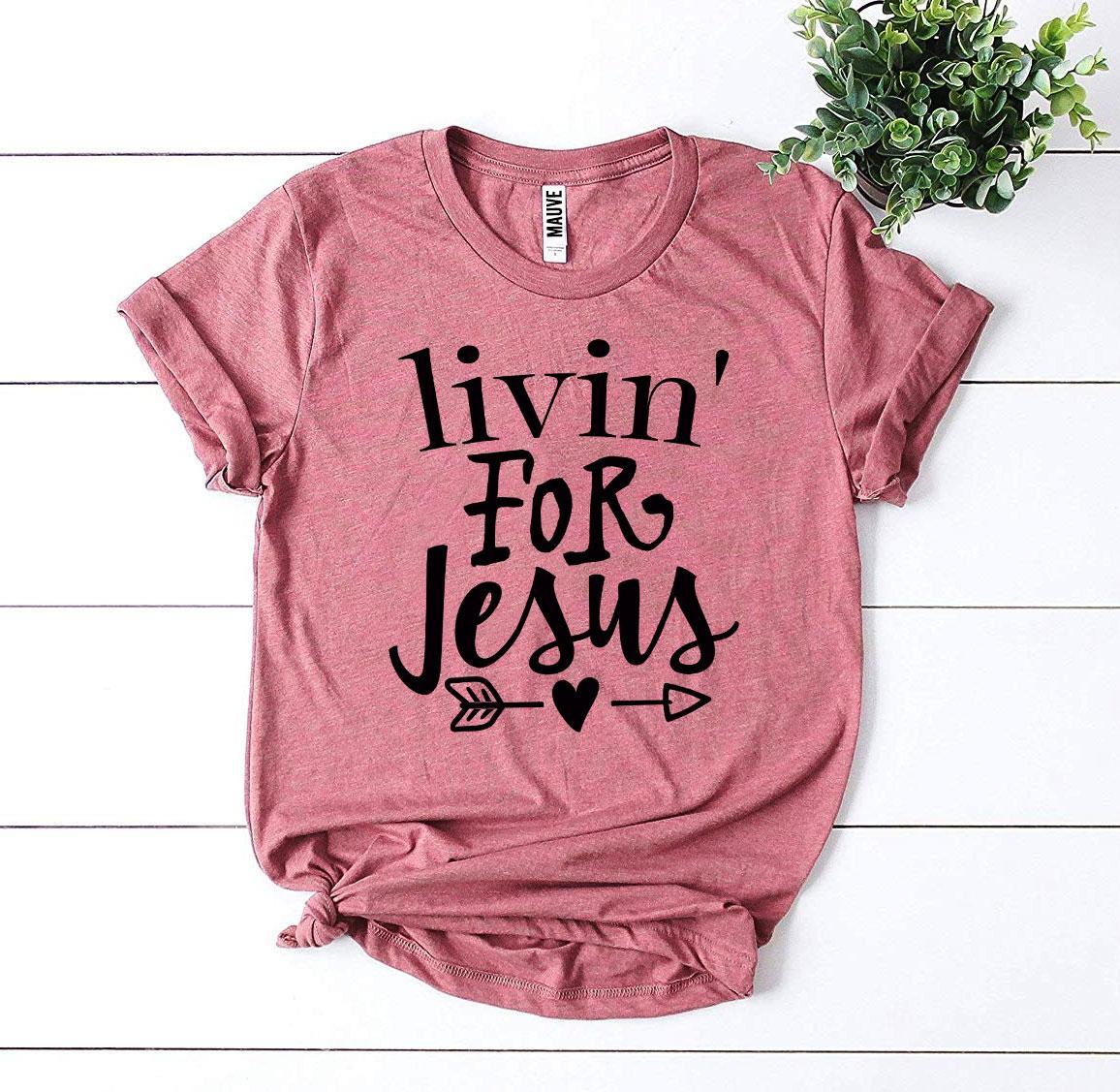 Livin For Jesus T-shirt made of premium ring spun cotton with a vibrant flex print design.