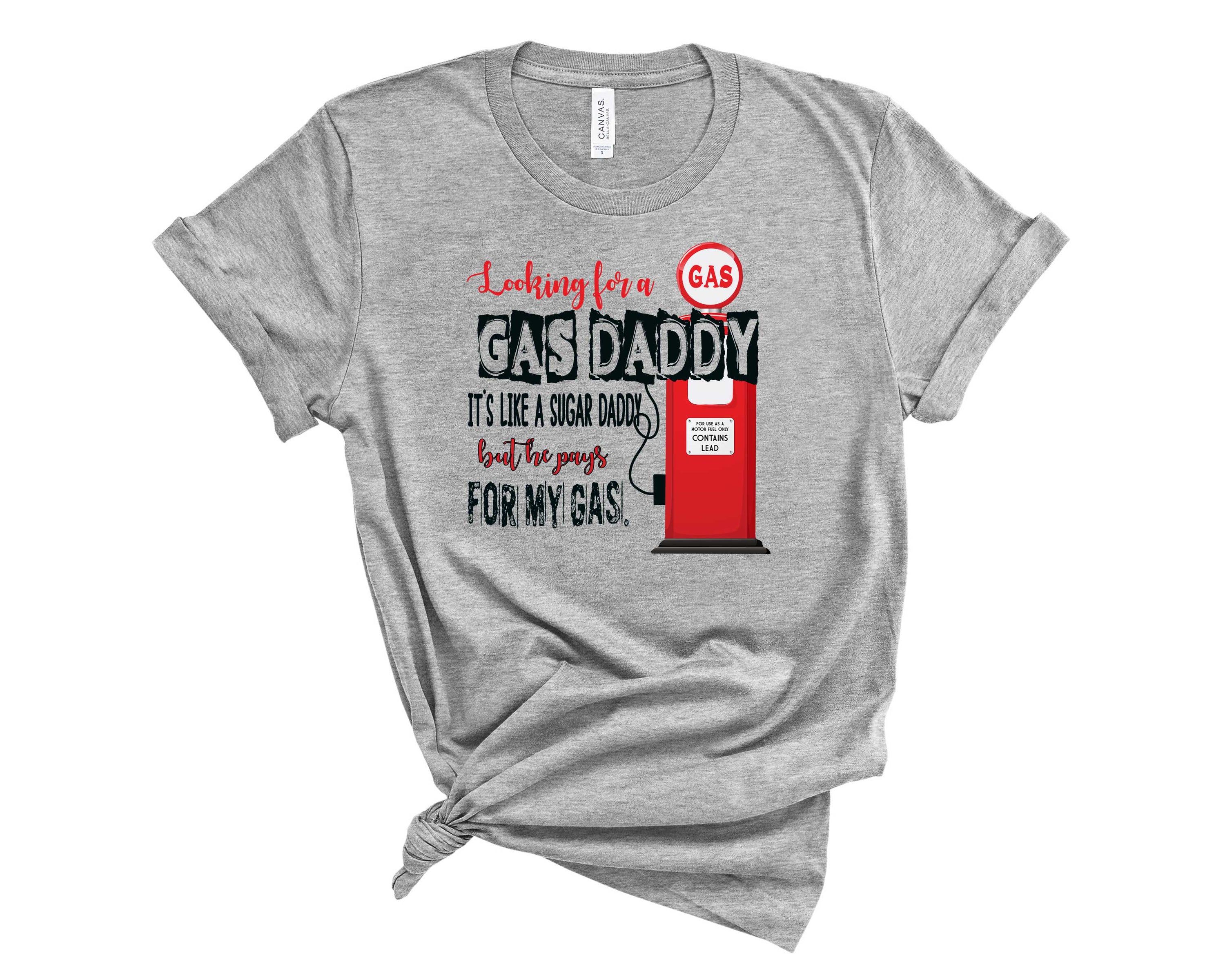 A unisex graphic tee featuring the phrase 'Looking for a gas daddy' in bold print, showcasing a casual and trendy style.