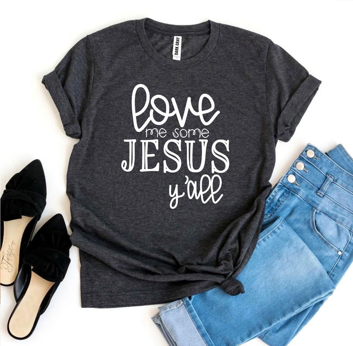 Love Me Some Jesus T-shirt made of premium ring spun cotton with a vibrant flex print design.