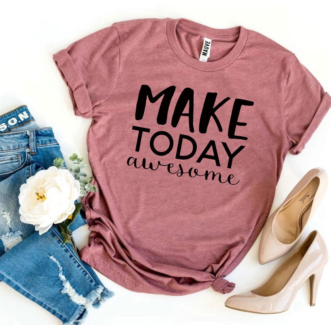 Make Today Awesome T-shirt in various sizes, showcasing premium ring spun cotton and vibrant flex print design.