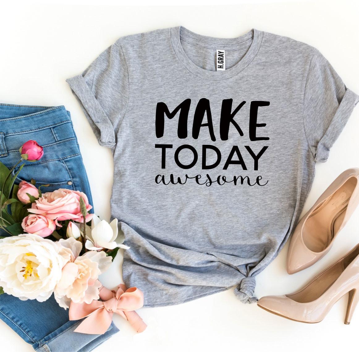Make Today Awesome T-shirt in various sizes, showcasing premium ring spun cotton and vibrant flex print design.