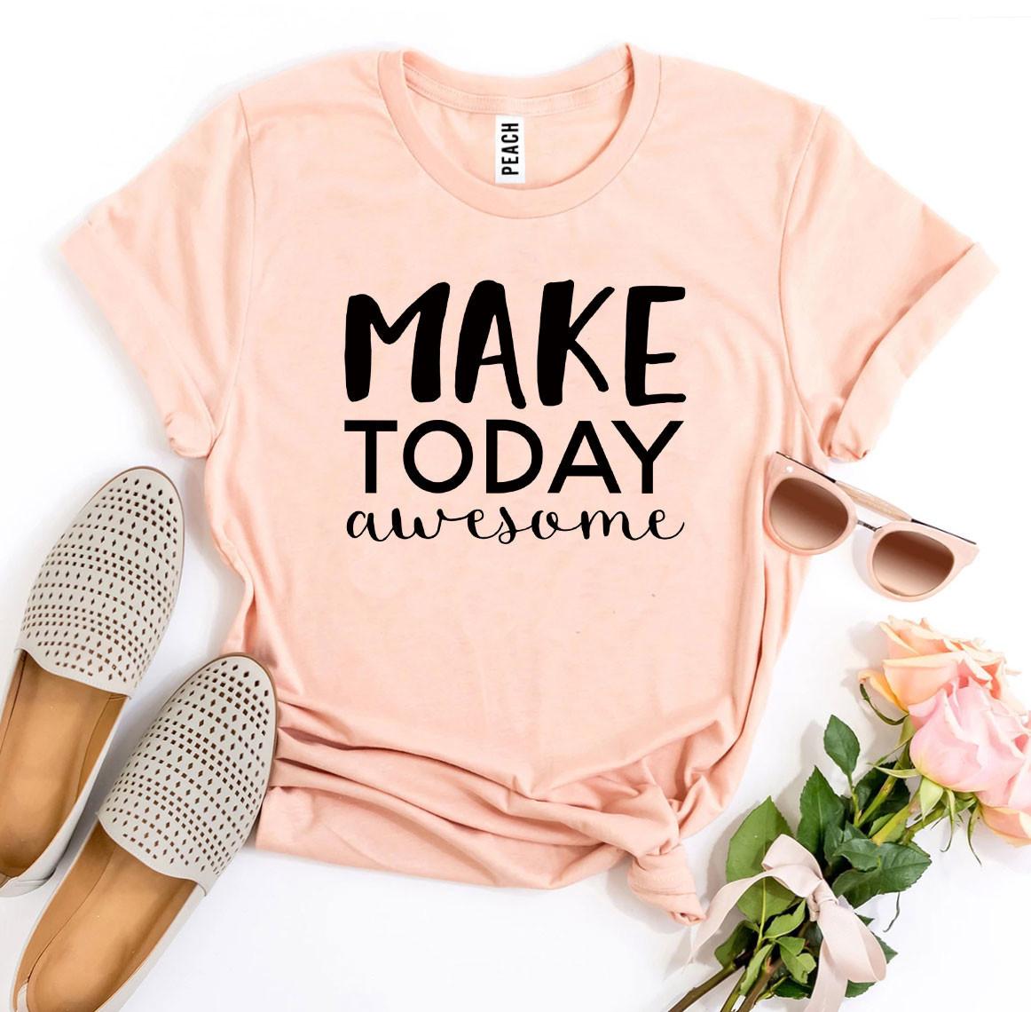 Make Today Awesome T-shirt in various sizes, showcasing premium ring spun cotton and vibrant flex print design.