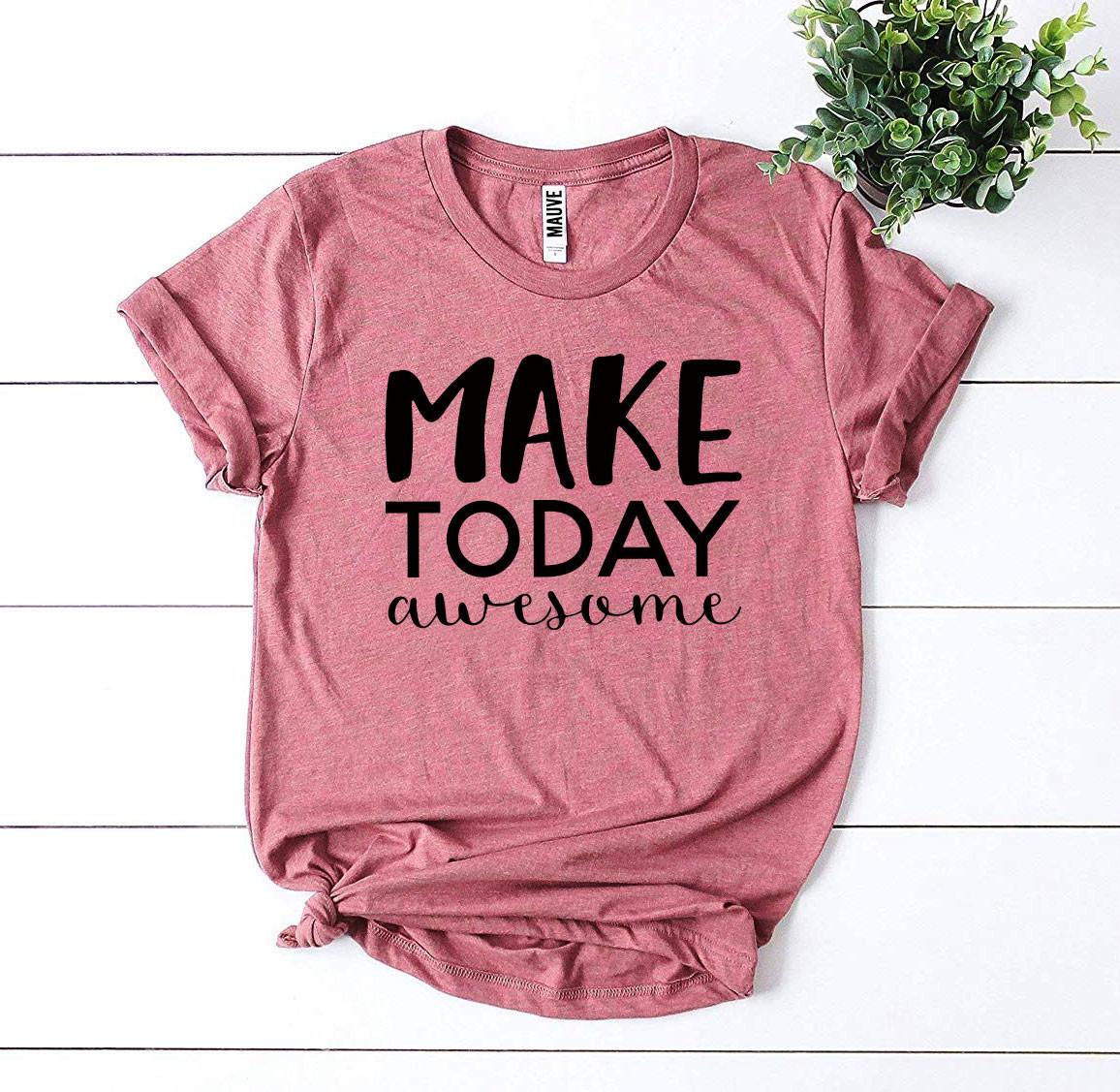 Make Today Awesome T-shirt in various sizes, showcasing premium ring spun cotton and vibrant flex print design.