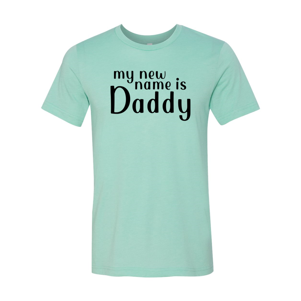 My New Name Is Daddy Shirt displayed in various colors, showcasing its comfortable fit and high-quality print.