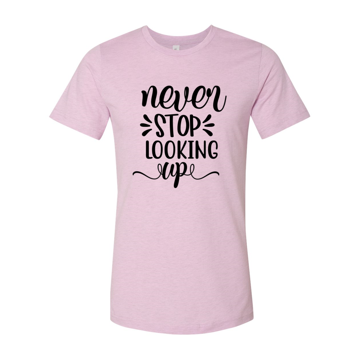 A stylish unisex T-shirt featuring the phrase 'Never Stop Looking Up', made from soft ring spun cotton, available in multiple colors.