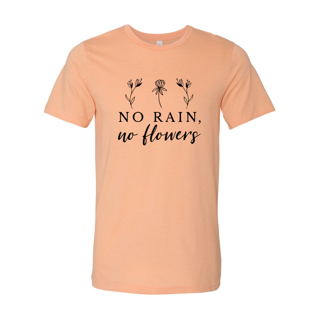 A stylish unisex No Rain No Flowers Shirt made from soft ring spun cotton, available in multiple colors and sizes.