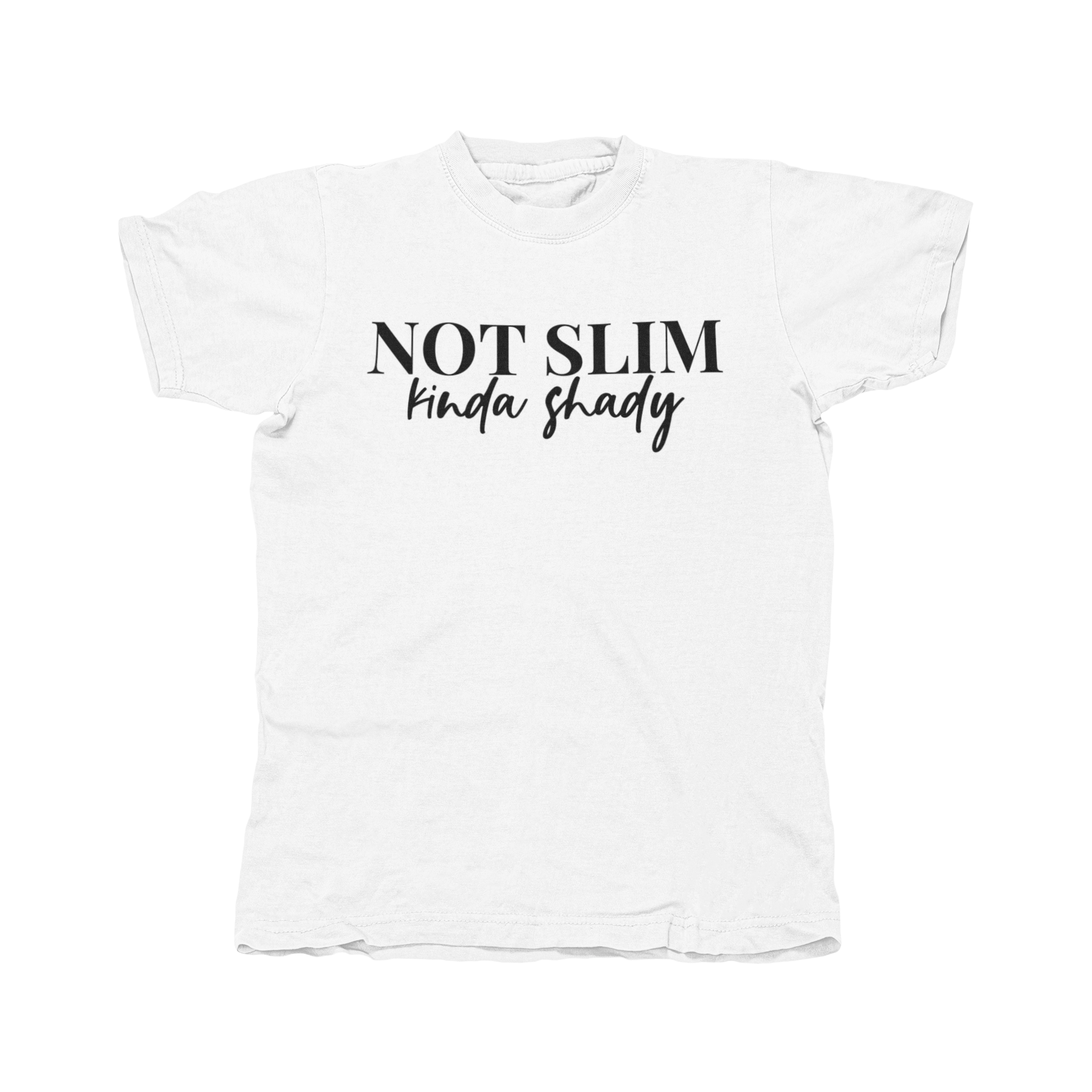 Not Slim, Kinda Shady Shirt featuring bold white lettering on a black background, made from 100% preshrunk cotton.