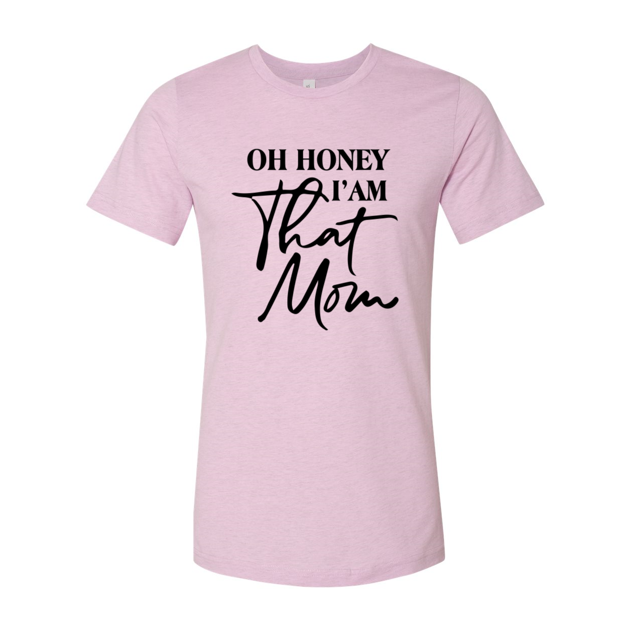 Oh Honey I'm That Mom Unisex T-shirt in various colors, showcasing its soft fabric and stylish design.