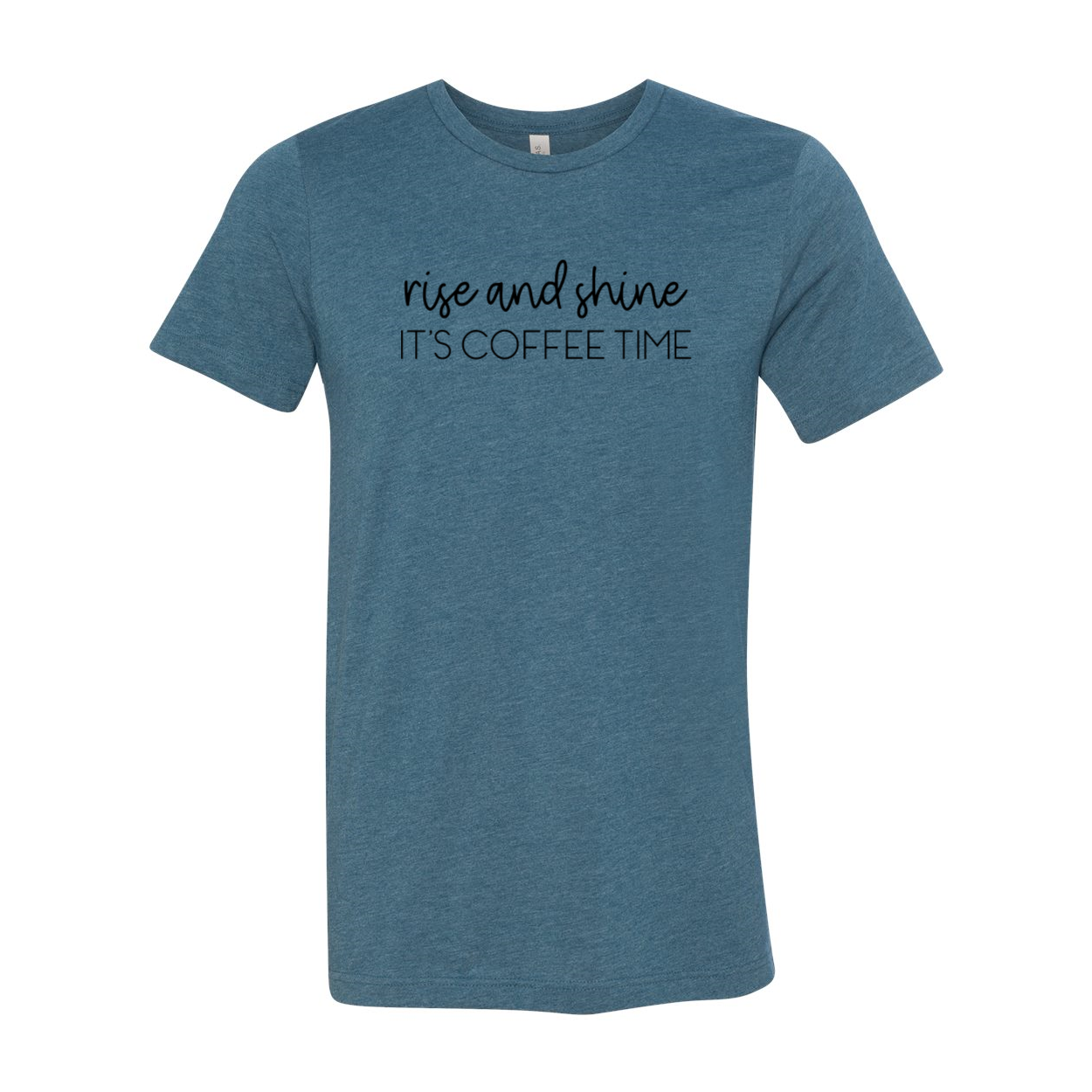 A comfortable unisex T-shirt featuring the phrase 'Rise And Shine Its Coffee Time' in a stylish print, available in multiple colors.