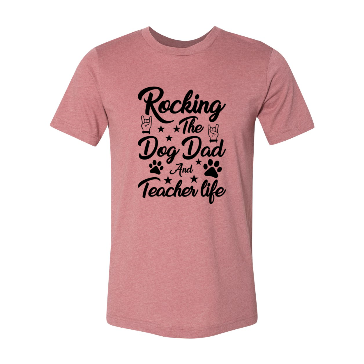 Unisex T-shirt featuring 'Rocking The Dog Dad And Teacher Life' design in various colors, made from soft ring spun cotton.