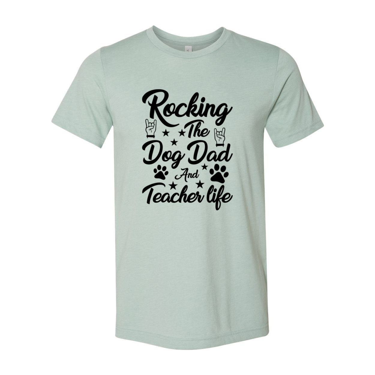 Unisex T-shirt featuring 'Rocking The Dog Dad And Teacher Life' design in various colors, made from soft ring spun cotton.