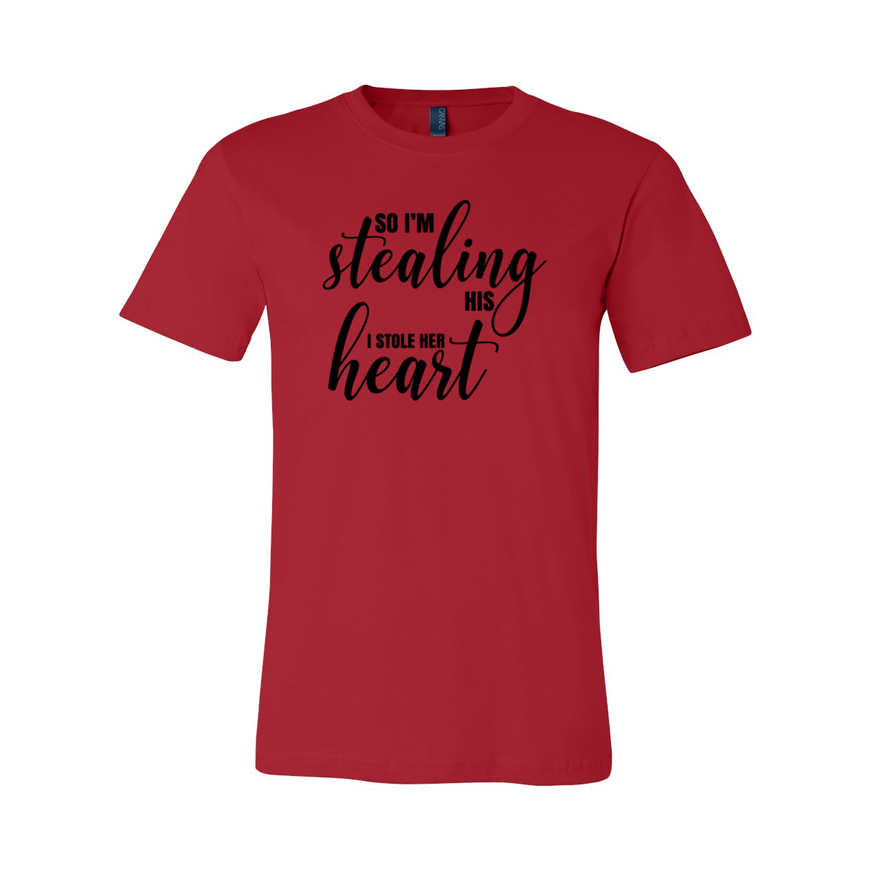 A stylish unisex T-shirt featuring the phrase 'So I'm Stealing His Heart' printed on it, available in various colors.