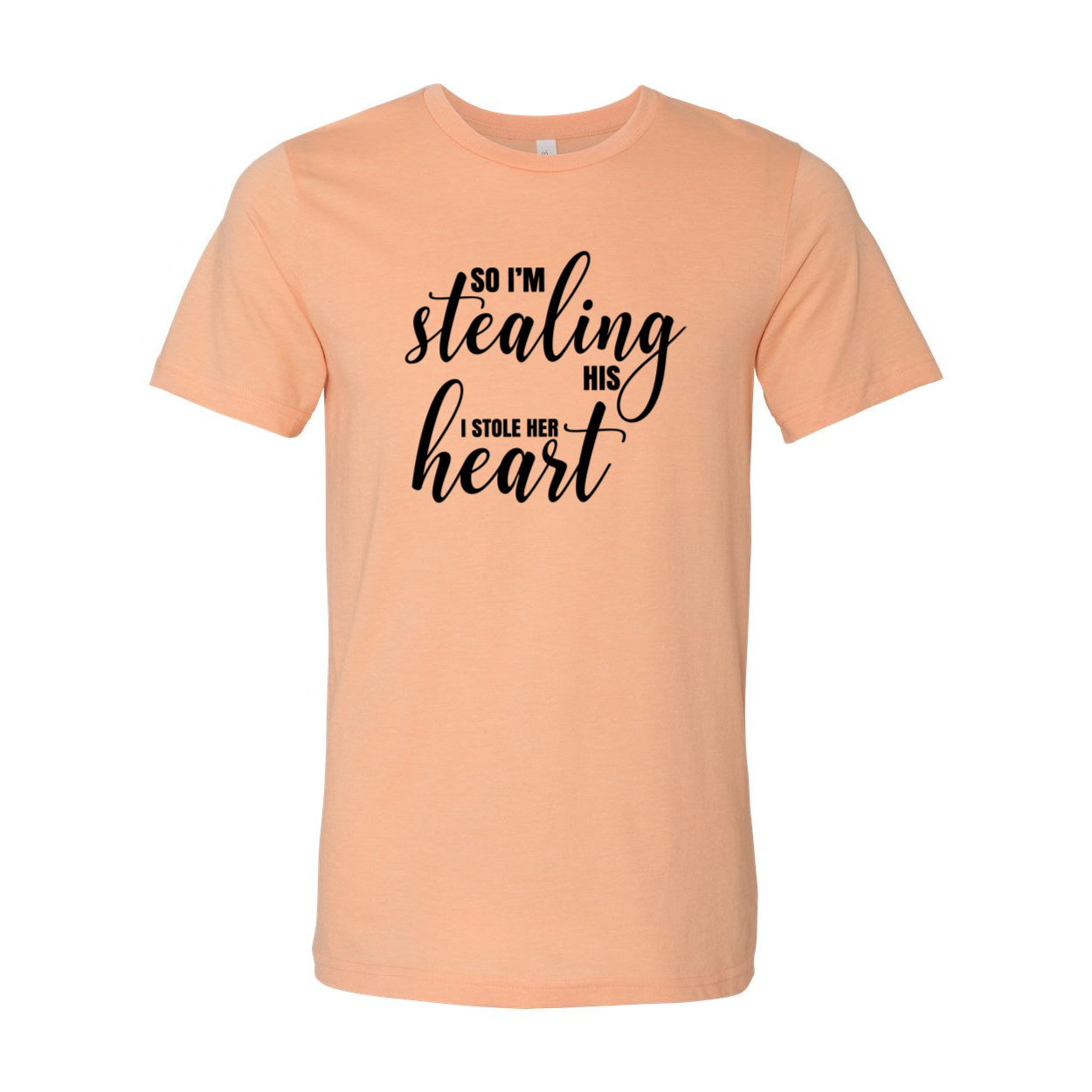 A stylish unisex T-shirt featuring the phrase 'So I'm Stealing His Heart' printed on it, available in various colors.