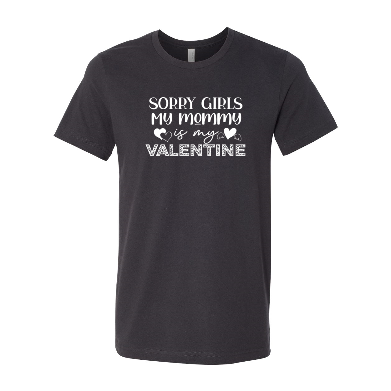 Unisex Sorry Girls My Mommy Is Valentine Tee in various colors, showcasing its soft fabric and stylish design.
