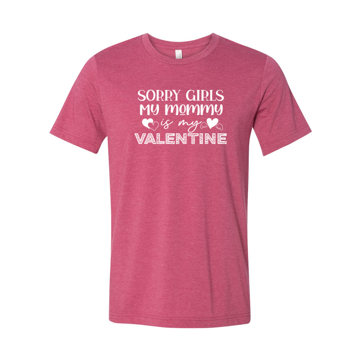 Unisex Sorry Girls My Mommy Is Valentine Tee in various colors, showcasing its soft fabric and stylish design.