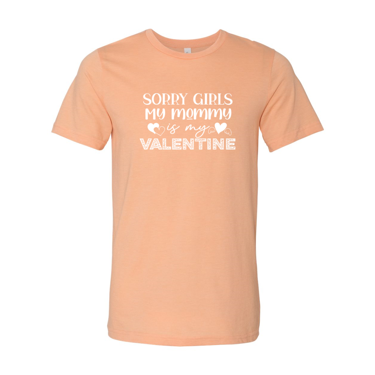 Unisex Sorry Girls My Mommy Is Valentine Tee in various colors, showcasing its soft fabric and stylish design.