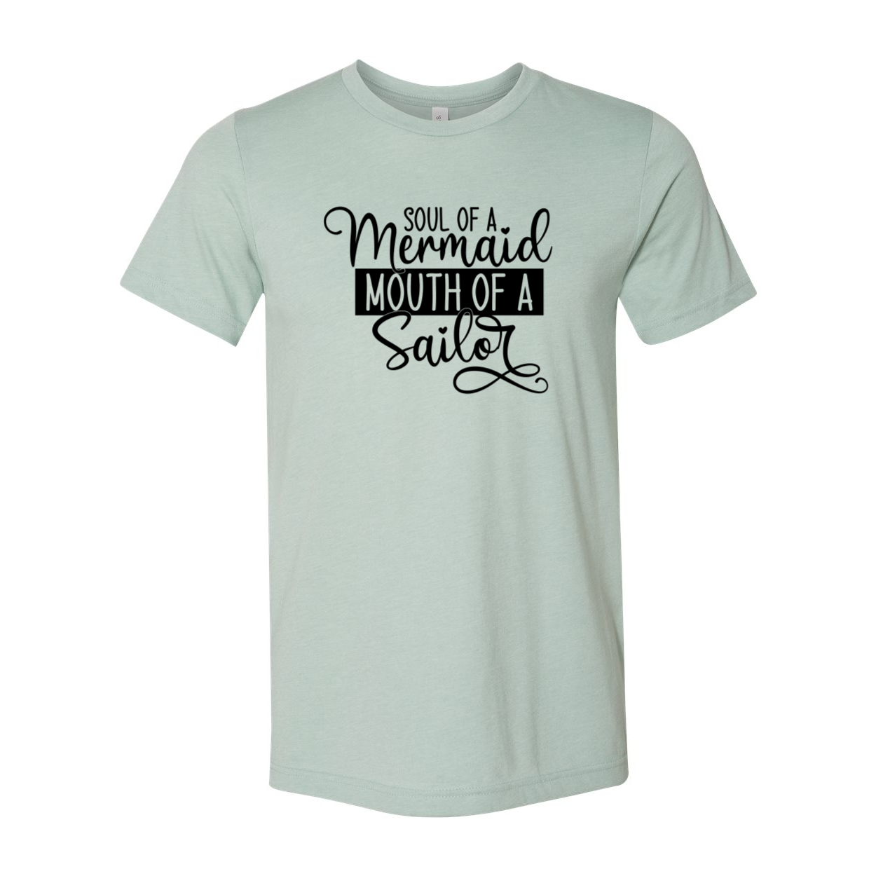 A stylish unisex T-shirt featuring the phrase 'Soul Of A Mermaid Mouth Of A Sailor' in vibrant print, made from soft ring-spun cotton.