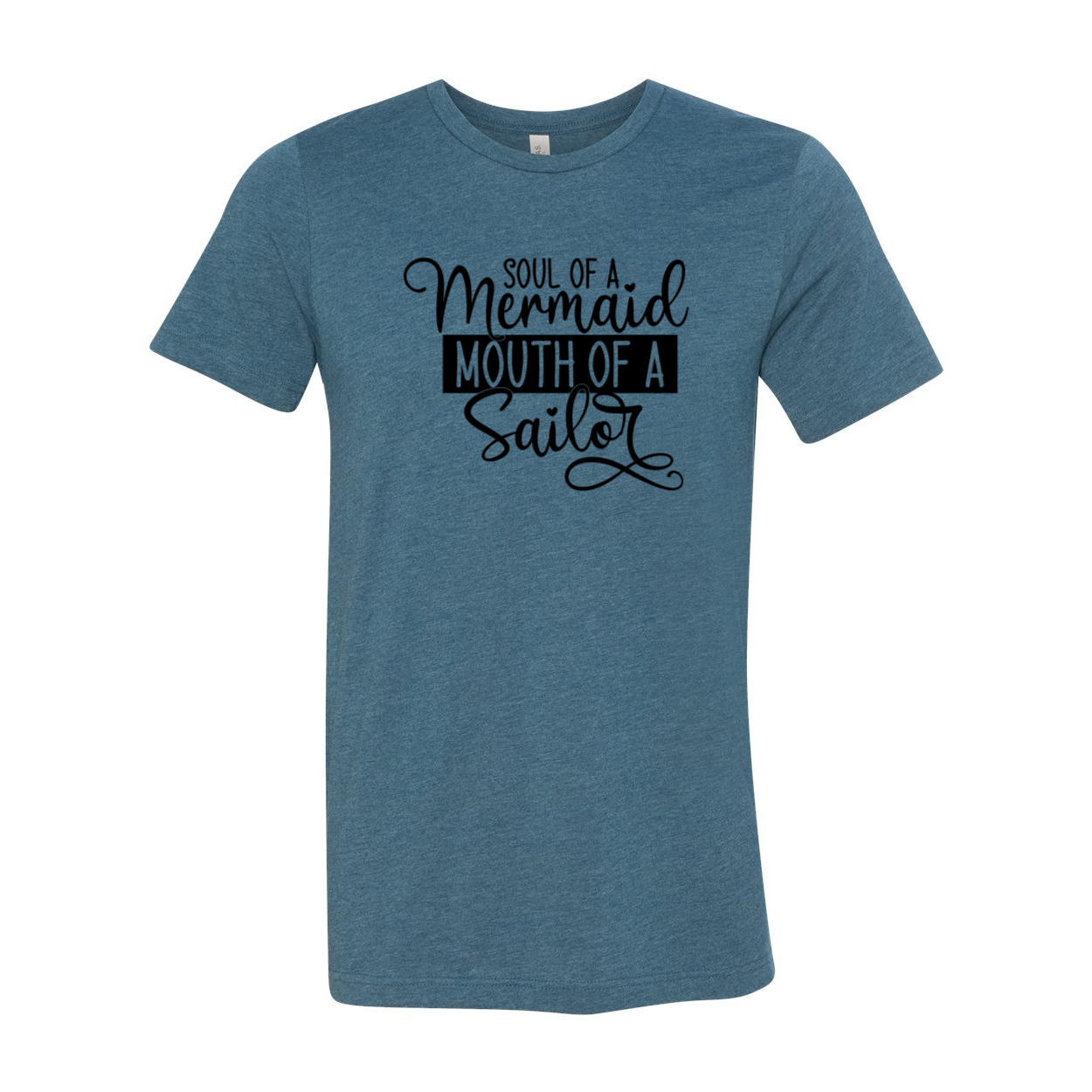 A stylish unisex T-shirt featuring the phrase 'Soul Of A Mermaid Mouth Of A Sailor' in vibrant print, made from soft ring-spun cotton.