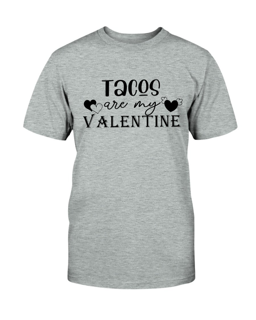 A stylish unisex T-shirt featuring the phrase 'Tacos Are My Valentine' in vibrant print, made from soft ring spun cotton.