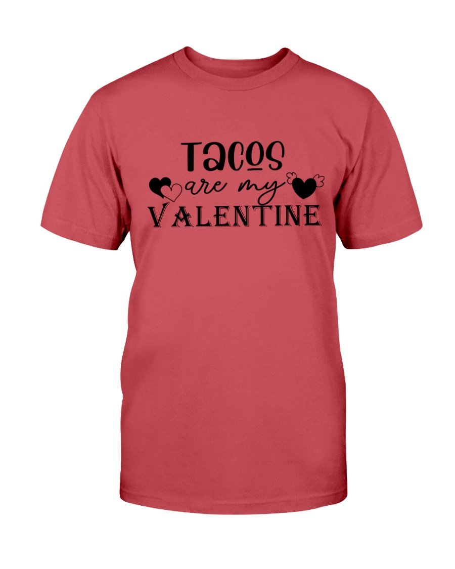 A stylish unisex T-shirt featuring the phrase 'Tacos Are My Valentine' in vibrant print, made from soft ring spun cotton.