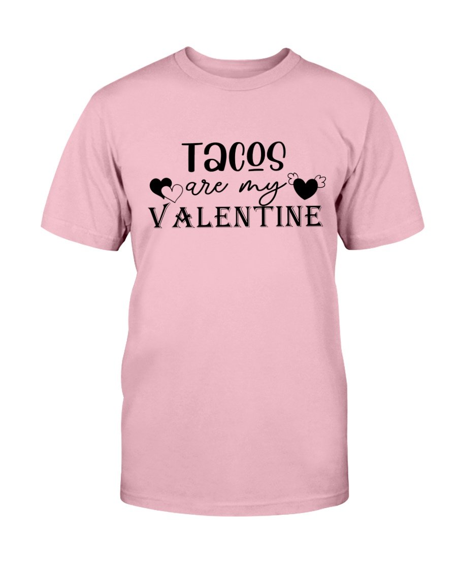 A stylish unisex T-shirt featuring the phrase 'Tacos Are My Valentine' in vibrant print, made from soft ring spun cotton.