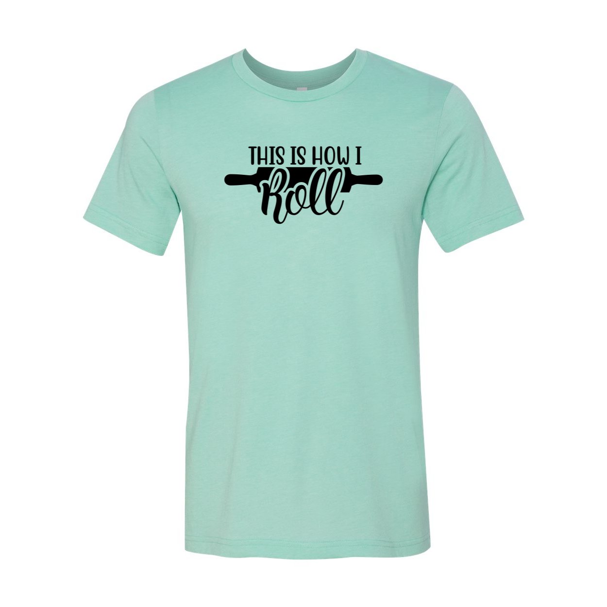 A stylish unisex T-shirt featuring the phrase 'This Is How I Roll', made from soft ring spun cotton, available in multiple colors.
