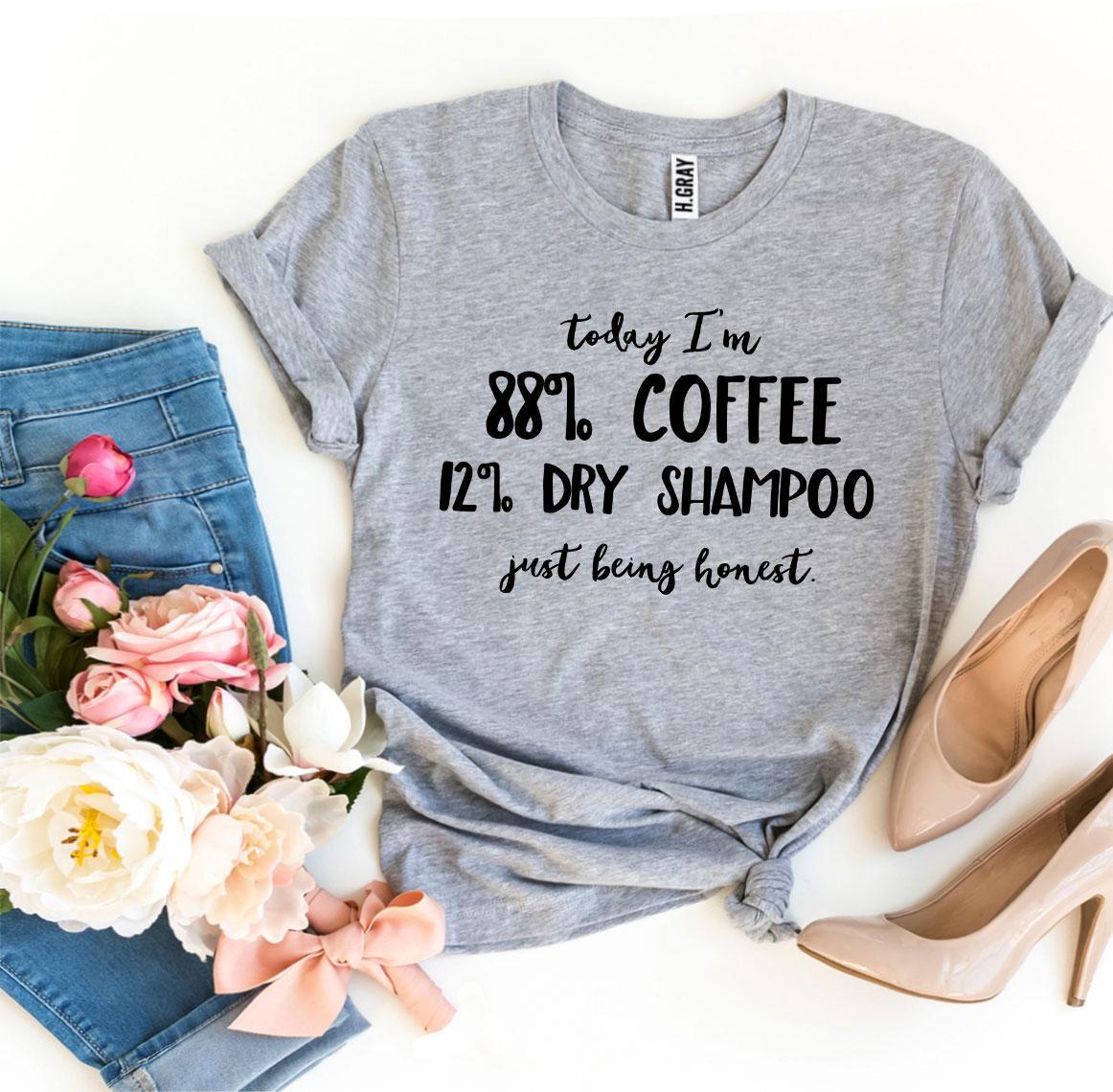 Today I'm 88% Coffee T-shirt made of premium ring spun cotton with a stylish flex print design.