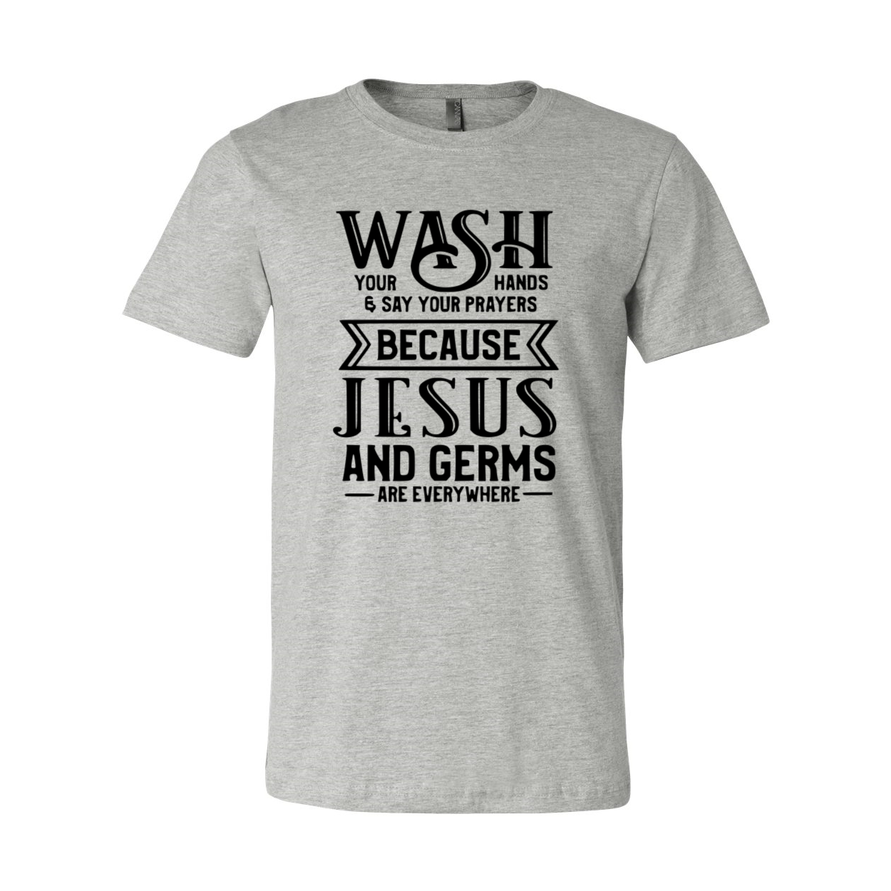 A unisex T-shirt featuring the phrase 'Wash Your Hands And Say Your Prayers' in a stylish font, made from soft ring spun cotton, available in various colors.